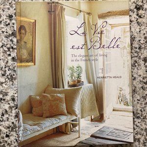 Vie est Belle: The elegant art of living in the French style